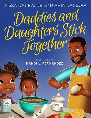 Daddies and Daughters Stick Together: Book 1 - Hardcover |  Diverse Reads