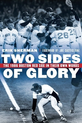 Two Sides of Glory: The 1986 Boston Red Sox in Their Own Words - Hardcover | Diverse Reads