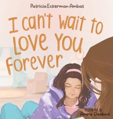 I Can't Wait to Love You Forever: A Big Sister Book - Hardcover | Diverse Reads