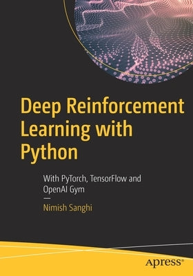 Deep Reinforcement Learning with Python: With PyTorch, TensorFlow and OpenAI Gym - Paperback | Diverse Reads
