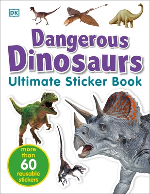 Ultimate Sticker Book: Dangerous Dinosaurs: More Than 60 Reusable Full-Color Stickers - Paperback | Diverse Reads