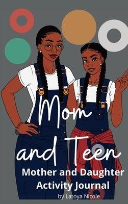 Mom and Teen: An Activity Journal and Diary for Mother and Daughter - Hardcover | Diverse Reads