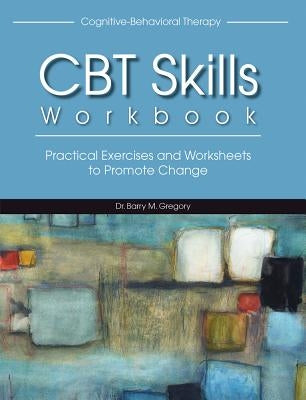 Cognitive-Behavioral Therapy Skills Workbook - Paperback | Diverse Reads