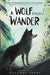 A Wolf Called Wander - Paperback | Diverse Reads