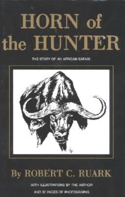 Horn of the Hunter: The Story of an African Safari - Hardcover | Diverse Reads