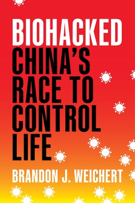 Biohacked: China's Race to Control Life - Hardcover | Diverse Reads