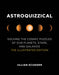 Astroquizzical: Solving the Cosmic Puzzles of Our Planets, Stars, and Galaxies: The Illustrated Edition - Hardcover | Diverse Reads