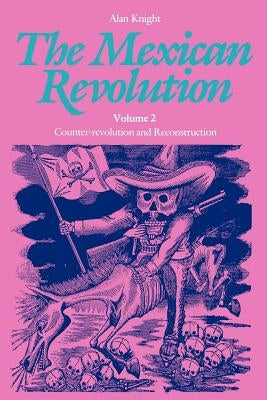 The Mexican Revolution, Volume 2: Counter-revolution and Reconstruction - Paperback | Diverse Reads