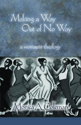 Making a Way Out of No Way: A Womanist Theology - Paperback |  Diverse Reads