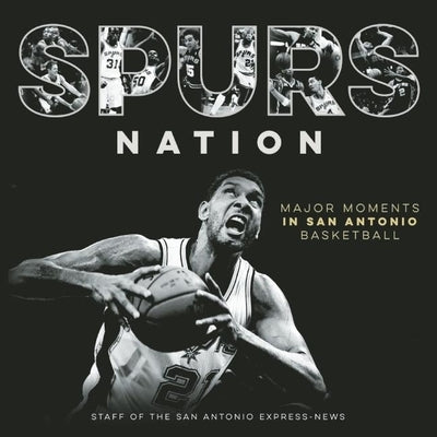 Spurs Nation: Major Moments in San Antonio Basketball - Hardcover | Diverse Reads