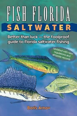 Fish Florida Saltwater: Better Than Luck-The Foolproof Guide to Florida Saltwater Fishing - Paperback | Diverse Reads