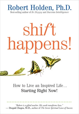 Shift Happens: How to Live an Inspired Life...Starting Right Now! - Paperback | Diverse Reads