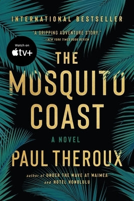 The Mosquito Coast - Paperback | Diverse Reads