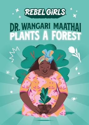 Dr. Wangari Maathai Plants a Forest - Paperback | Diverse Reads
