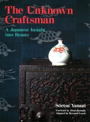 The Unknown Craftsman: A Japanese Insight Into Beauty - Paperback