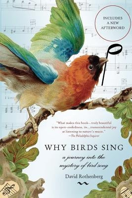 Why Birds Sing: A Journey Into the Mystery of Bird Song - Paperback | Diverse Reads