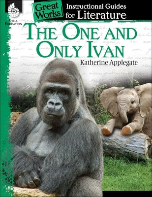 The One and Only Ivan: An Instructional Guide for Literature - Paperback | Diverse Reads