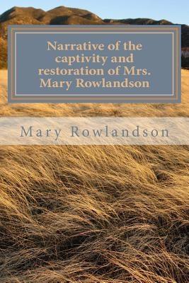 Narrative of the captivity and restoration of Mrs. Mary Rowlandson - Paperback | Diverse Reads