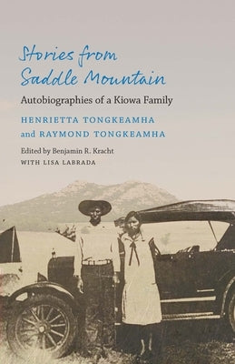 Stories from Saddle Mountain: Autobiographies of a Kiowa Family - Hardcover | Diverse Reads