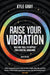 Raise Your Vibration (New Edition): High-Vibe Tools to Support Your Spiritual Awakening - Paperback | Diverse Reads