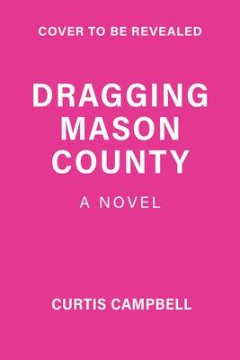 Dragging Mason County - Hardcover