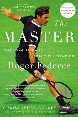 The Master: The Long Run and Beautiful Game of Roger Federer - Paperback | Diverse Reads