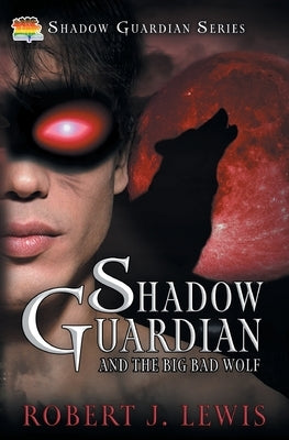 Shadow Guardian and the Big Bad Wolf - Paperback | Diverse Reads
