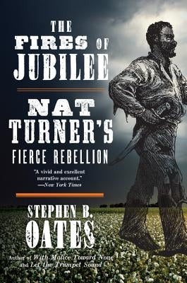 The Fires of Jubilee: Nat Turner's Fierce Rebellion - Paperback | Diverse Reads