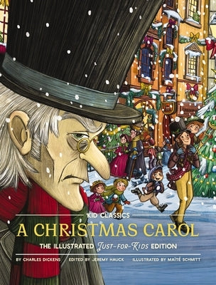 A Christmas Carol - Kid Classics: The Illustrated Just-For-Kids Edition - Hardcover | Diverse Reads