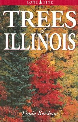 Trees of Illinois: Including Tall Shrubs - Paperback | Diverse Reads