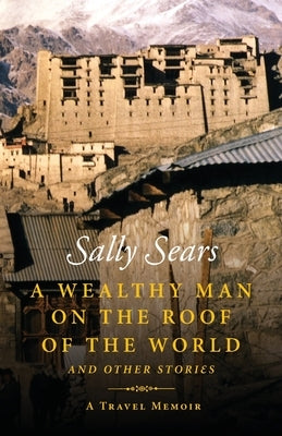 A Wealthy Man on the Roof of the World and Other Stories - Paperback | Diverse Reads
