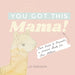 You Got This, Mama!: From Boobs to Blowouts, a Survival Guide for New Mothers - Hardcover | Diverse Reads