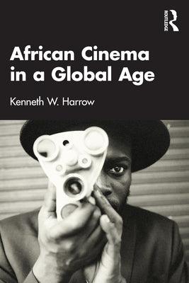 African Cinema in a Global Age - Paperback | Diverse Reads