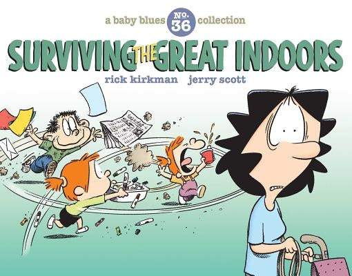 Surviving the Great Indoors: A Baby Blues Collection - Paperback | Diverse Reads