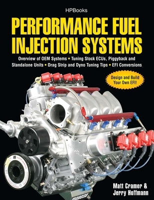 Performance Fuel Injection Systems HP1557: How to Design, Build, Modify, and Tune EFI and ECU Systems.Covers Components, Se nsors, Fuel and Ignition Requirements, Tuning the Stock ECU, Piggyback and Stan - Paperback | Diverse Reads