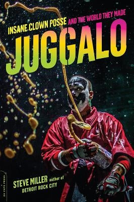 Juggalo: Insane Clown Posse and the World They Made - Paperback | Diverse Reads
