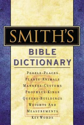 Smith's Bible Dictionary: More than 6,000 Detailed Definitions, Articles, and Illustrations - Hardcover | Diverse Reads