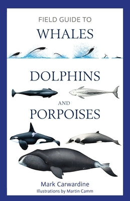 Field Guide to Whales, Dolphins and Porpoises - Paperback | Diverse Reads