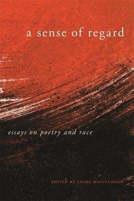 A Sense of Regard: Essays on Poetry and Race - Paperback