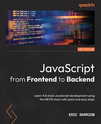JavaScript from Frontend to Backend: Learn full stack JavaScript development using the MEVN stack with quick and easy steps - Paperback | Diverse Reads