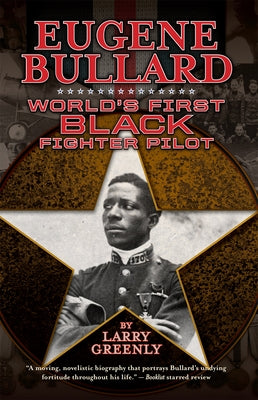 Eugene Bullard: World's First Black Fighter Pilot - Paperback | Diverse Reads