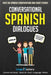 Conversational Spanish Dialogues: Over 100 Spanish Conversations and Short Stories - Paperback | Diverse Reads