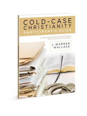 Cold-Case Christianity Participant's Guide: A Homicide Detective Investigates the Claims of the Gospels - Paperback | Diverse Reads