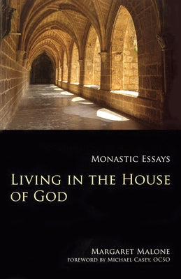 Living in the House of God: Monastic Essays - Paperback | Diverse Reads