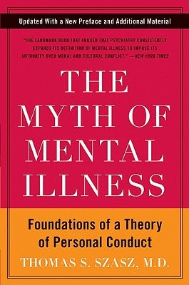 The Myth of Mental Illness: Foundations of a Theory of Personal Conduct - Paperback | Diverse Reads