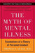 The Myth of Mental Illness: Foundations of a Theory of Personal Conduct - Paperback | Diverse Reads