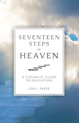 Seventeen Steps to Heaven: A Catholic Guide to Salvation - Paperback | Diverse Reads