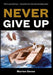 Never Give Up - Hardcover | Diverse Reads