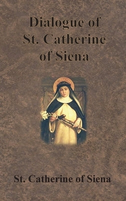 Dialogue of St. Catherine of Siena - Hardcover | Diverse Reads