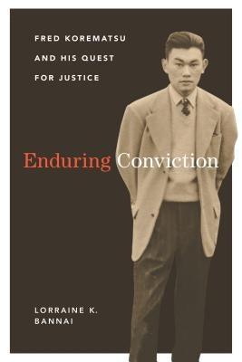 Enduring Conviction: Fred Korematsu and His Quest for Justice - Paperback | Diverse Reads